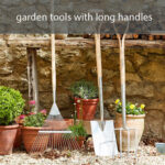 garden tools with long handles